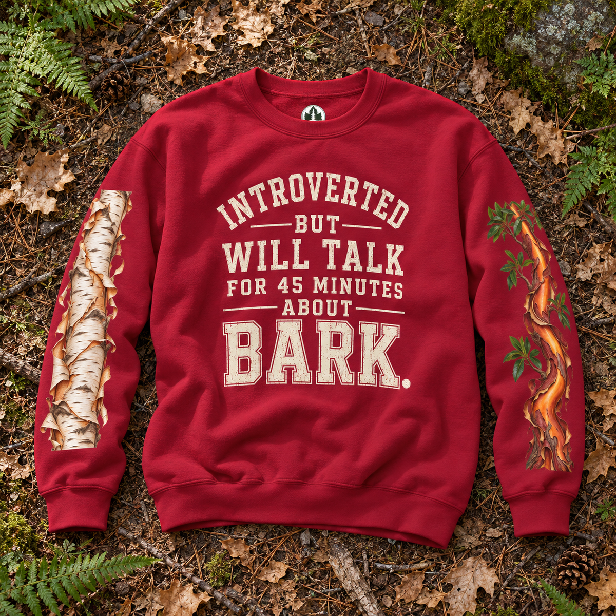 Introverted But Will Talk For 45 Minutes About Bark Version 1 Sweatshirt