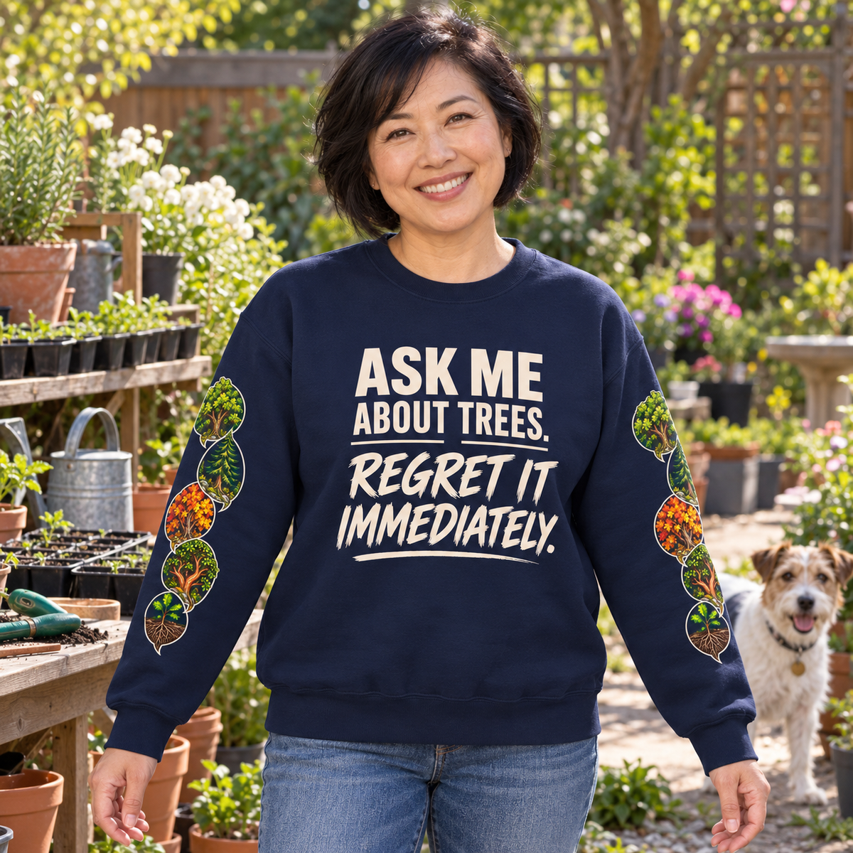 Ask Me About Trees, Regret it Immediately Version 1 Sweatshirt
