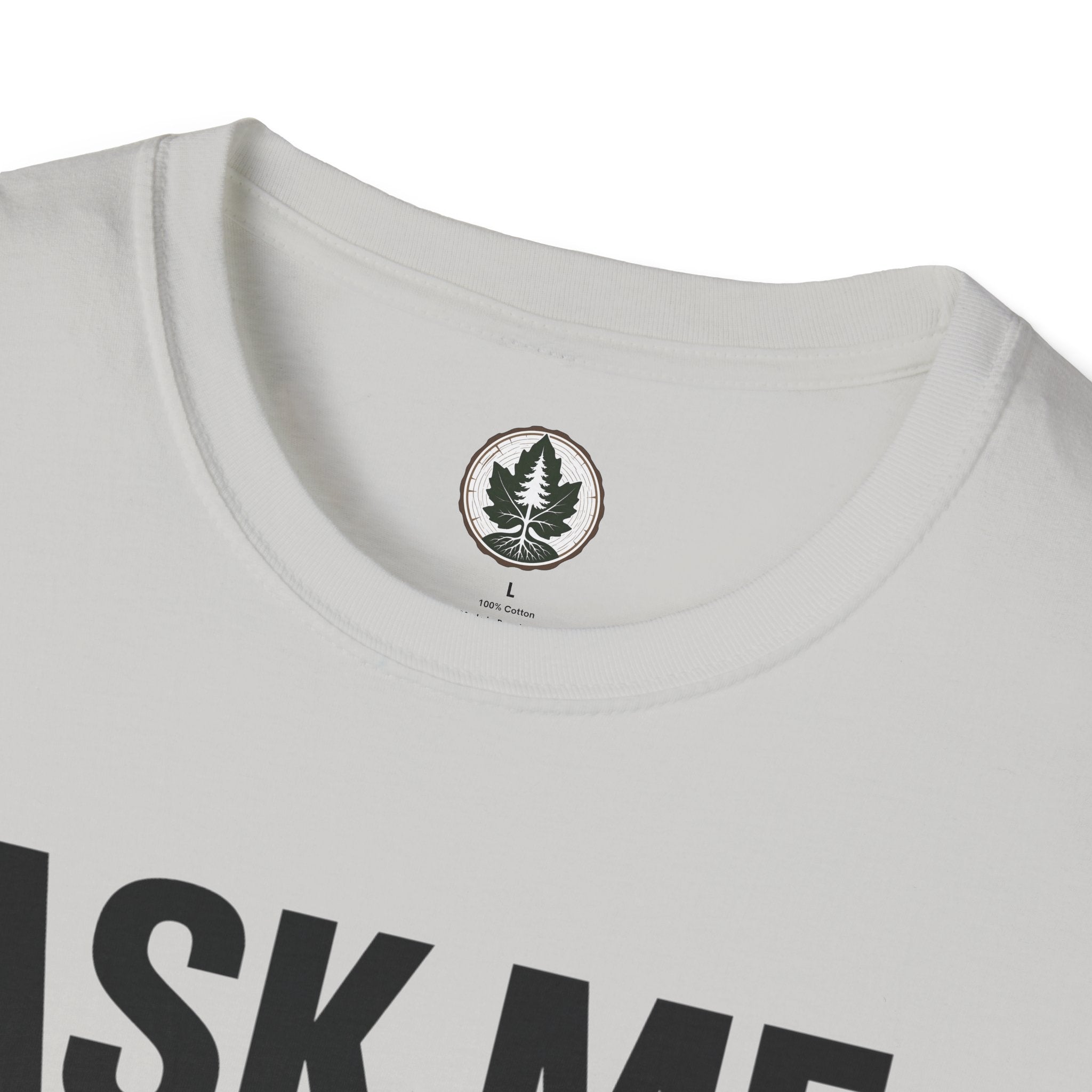 Ask Me About Trees, Regret it Immediately Text Only T‑Shirt