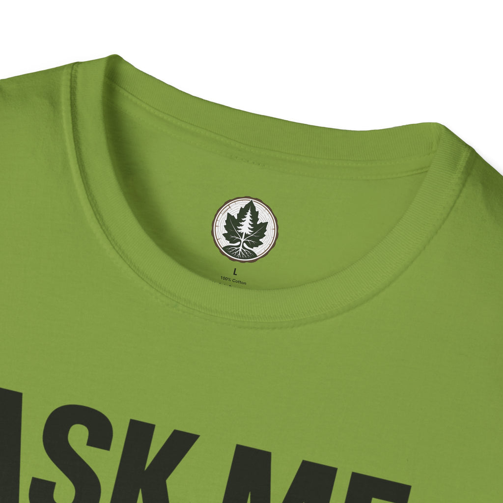 Ask Me About Trees, Regret it Immediately Text Only T‑Shirt