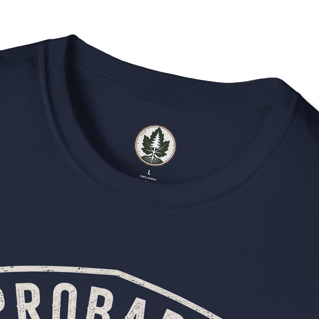 Probably Thinking About Trees, Definitely Not Listening T‑Shirt