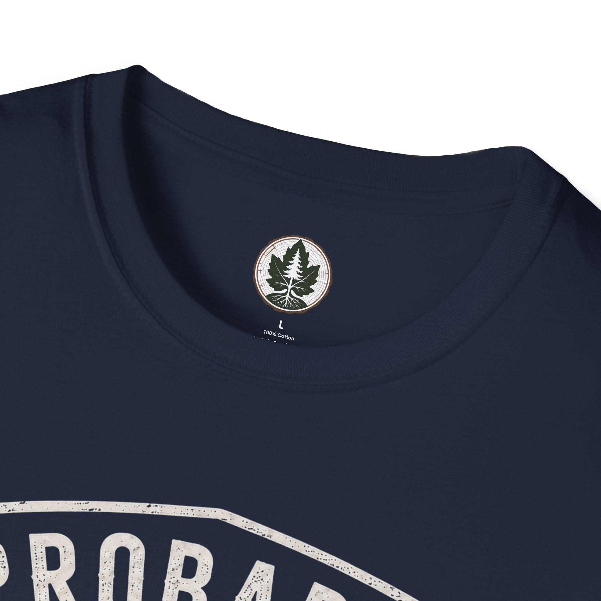 Probably Thinking About Trees, Definitely Not Listening T‑Shirt