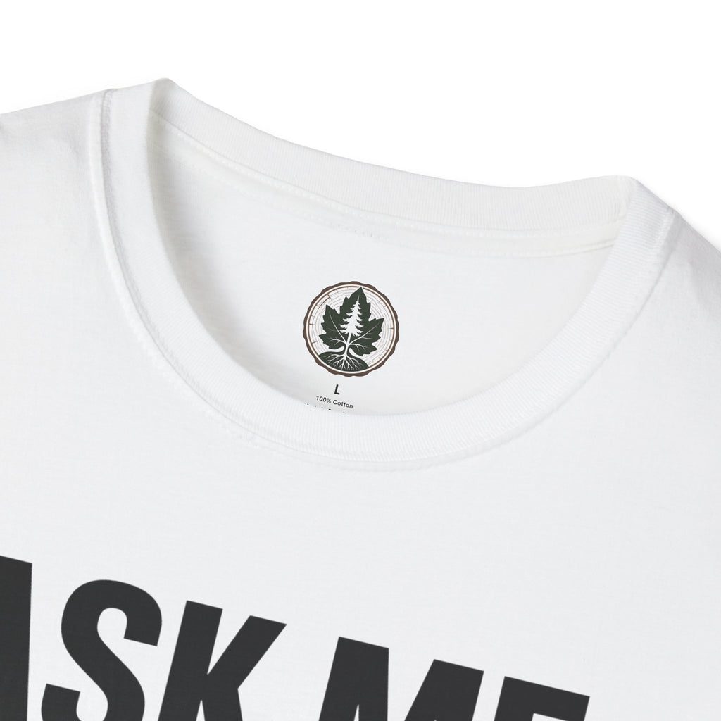 Ask Me About Trees, Regret it Immediately Text Only T‑Shirt