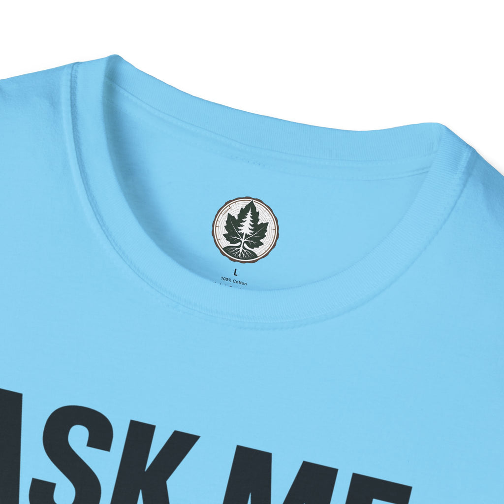 Ask Me About Trees, Regret it Immediately Text Only T‑Shirt