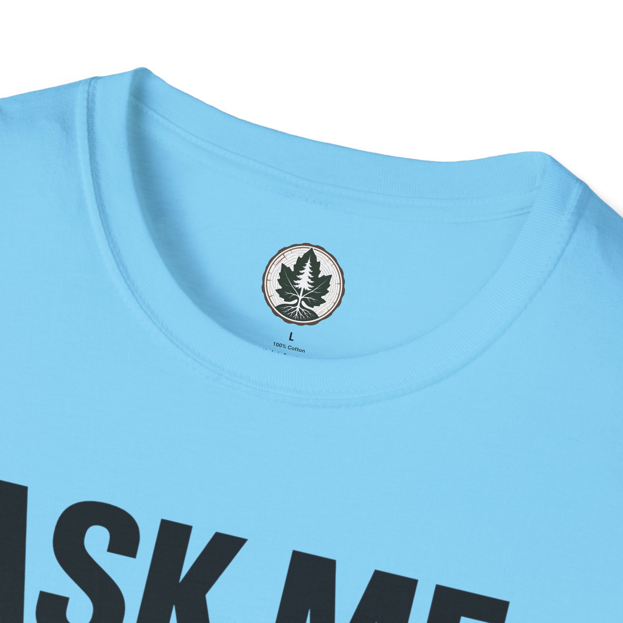 Ask Me About Trees, Regret it Immediately Text Only T‑Shirt
