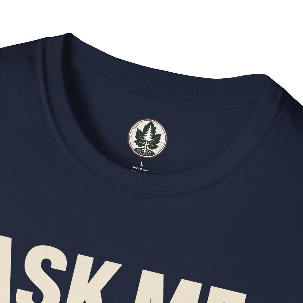 Ask Me About Trees, Regret it Immediately Text Only T‑Shirt
