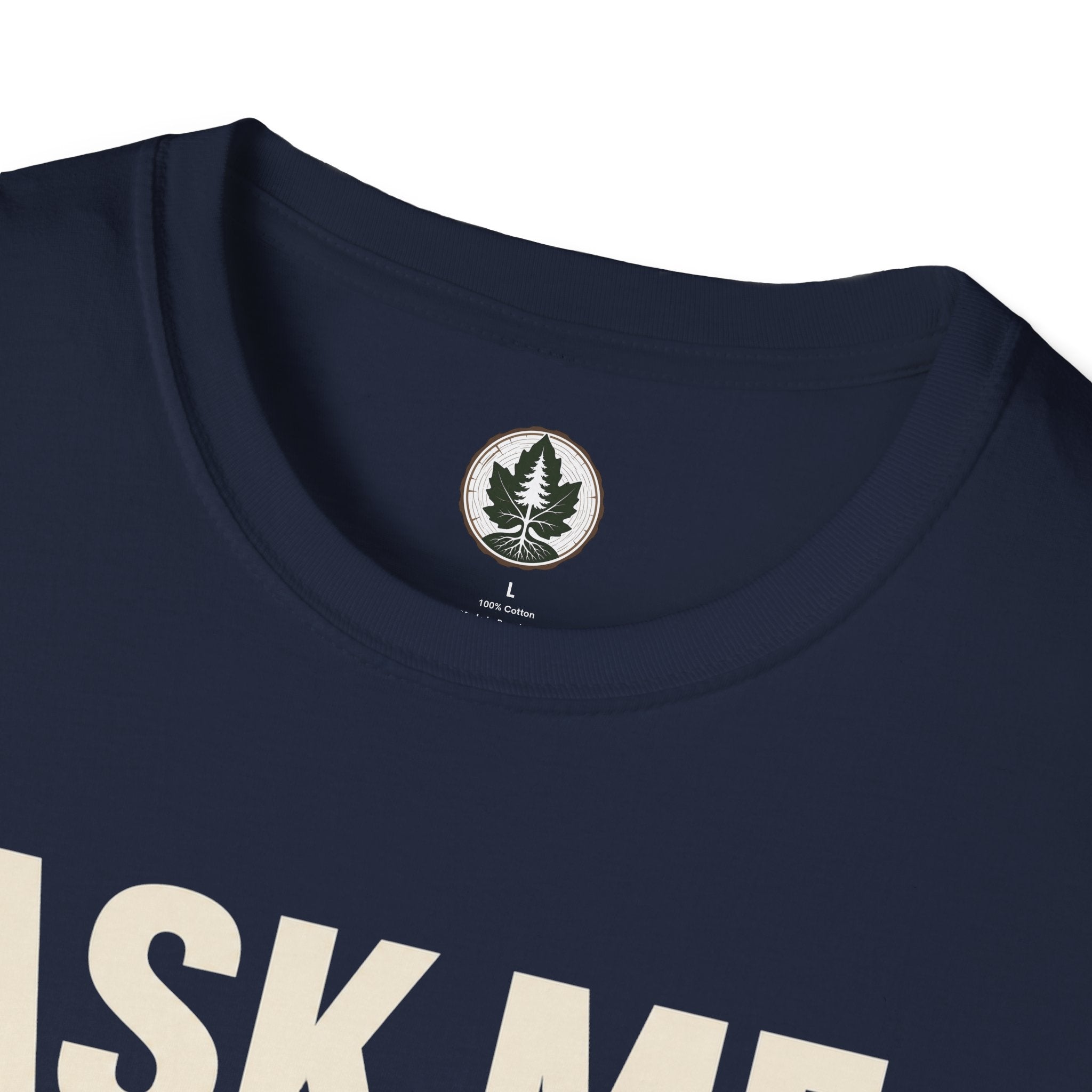 Ask Me About Trees, Regret it Immediately Text Only T‑Shirt