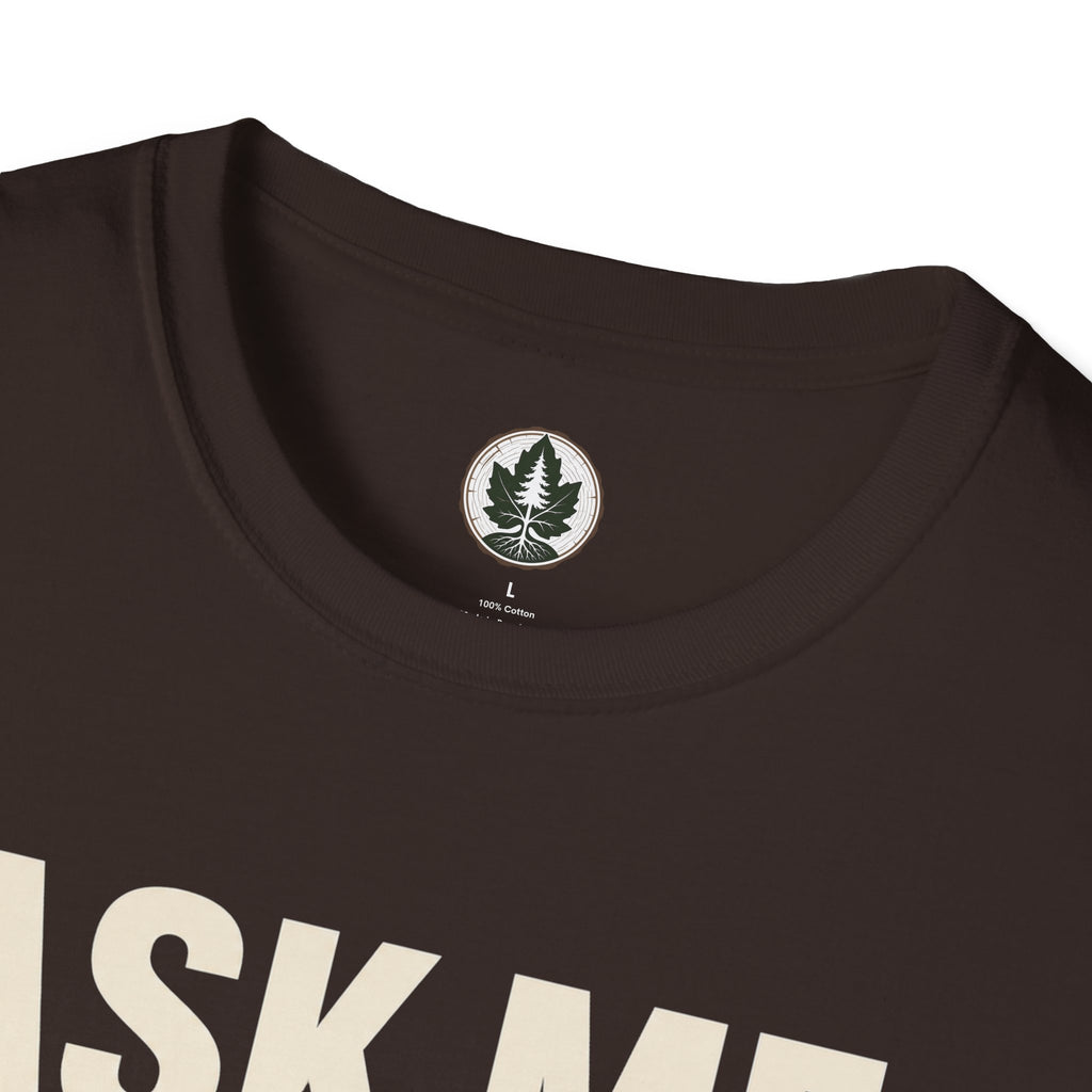 Ask Me About Trees, Regret it Immediately Text Only T‑Shirt