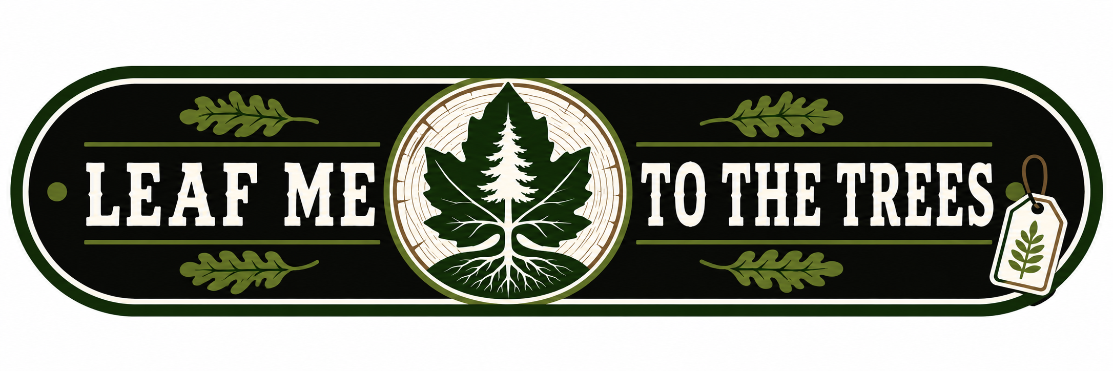 Leaf Me to the Trees